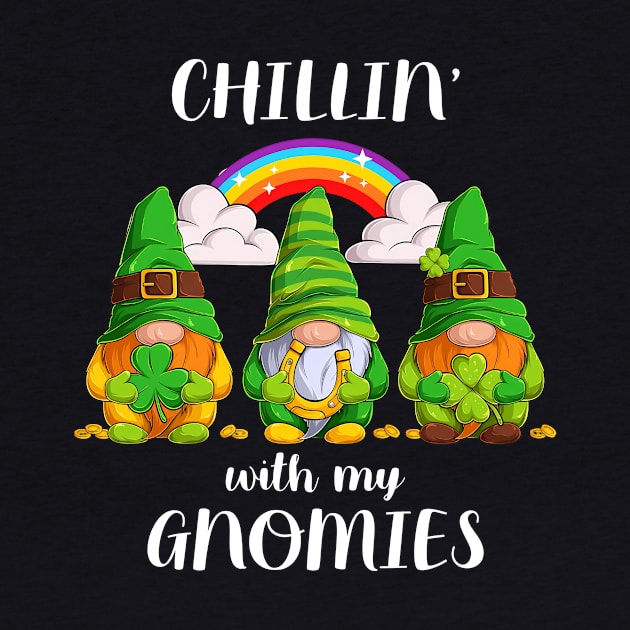 Chillin' With My Gnomies Patrick's Day by Hensen V parkes